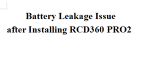 1-2 VWA6410 Solution to Battery Leakage Issue after Installing RCD360 PRO2